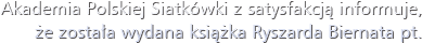 Akademia Polskiej Siatkówki z satysfakcją informuje, że została wydana książka Ryszarda Biernata pt.